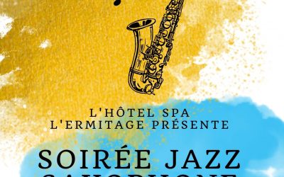 La soirée Jazz – Saxophone de l’Hôtel l’Ermitage du 18 août 2022